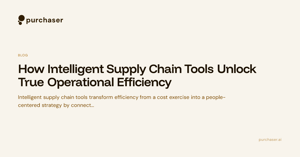 How Intelligent Supply Chain Tools Unlock True Operational Efficiency ...