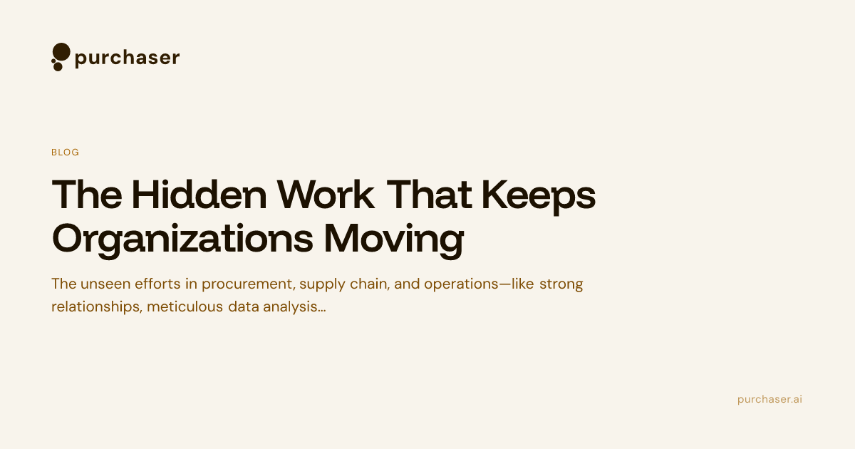 The Hidden Work That Keeps Organizations Moving - PurchaserAI Blog